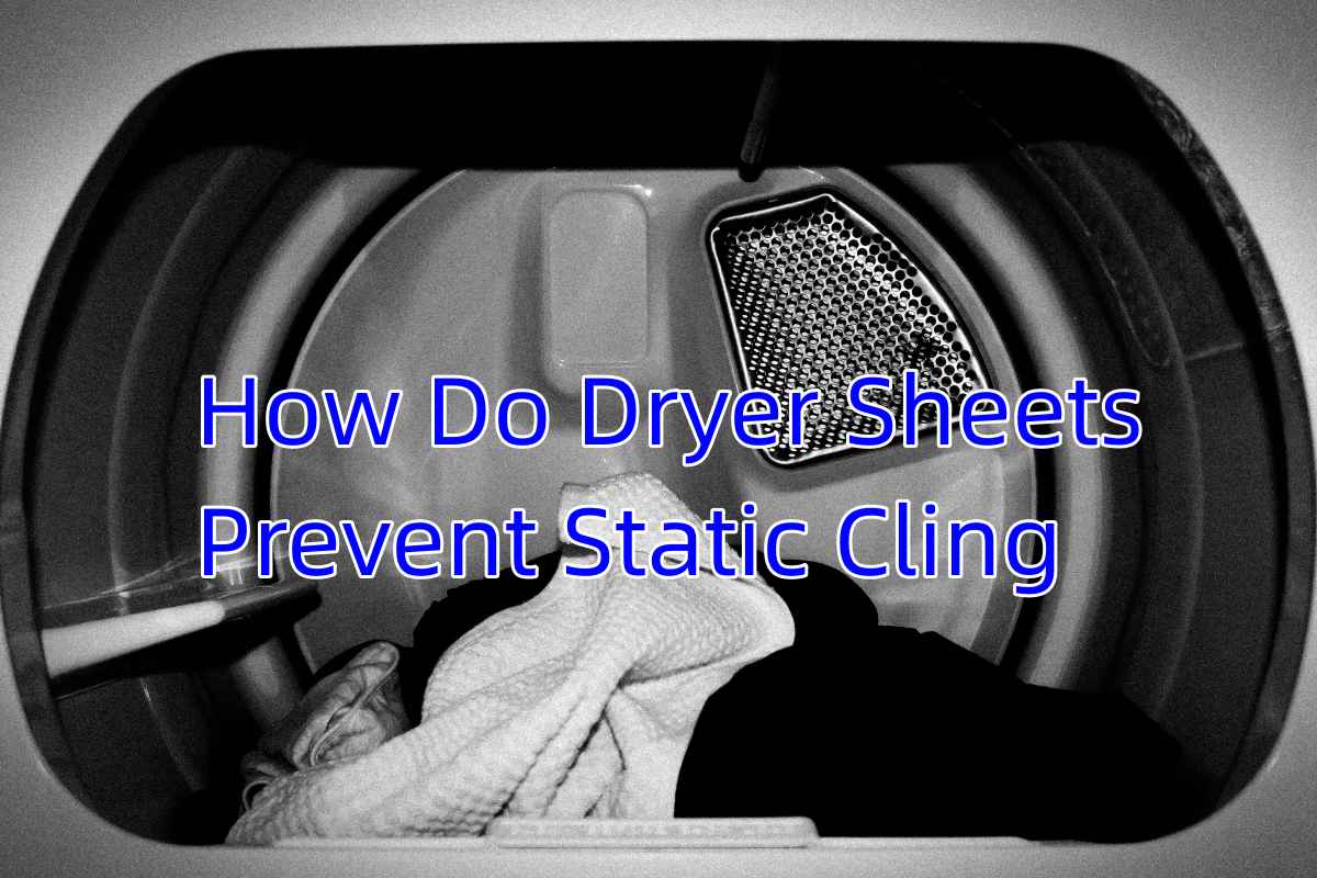 How Do Dryer Sheets Prevent Static Cling